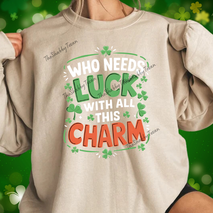 Who Needs Luck with All This Charm DTF Transfers