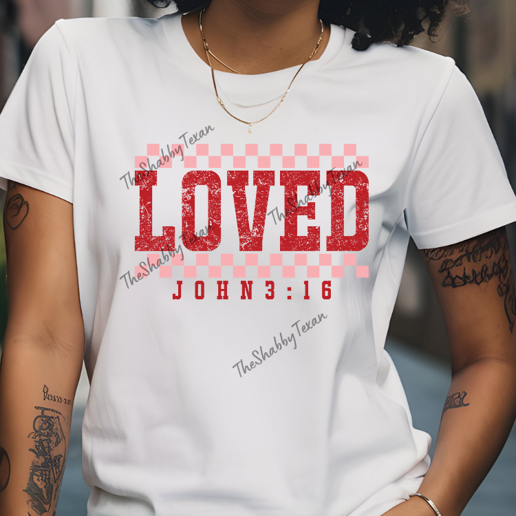 Loved John 3:16 DTF Shirts