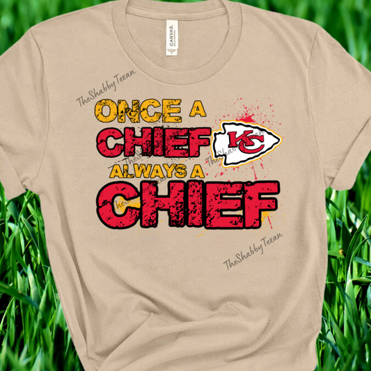 Once a Chief Always a Chief Shirts