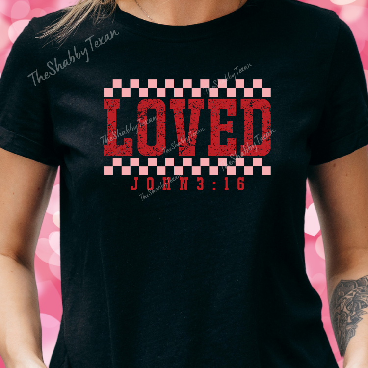 Loved John 3:16 DTF Shirts