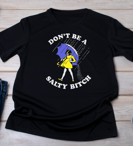 Don't Be A Salty B