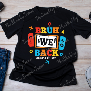 Bruh We Back Shirts