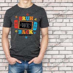 Bruh We Back Shirts