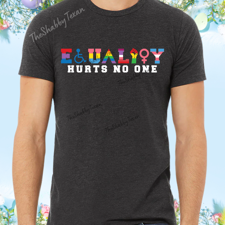 Equality Hurts No One Shirts