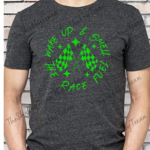 Smell The Race Fuel Shirts
