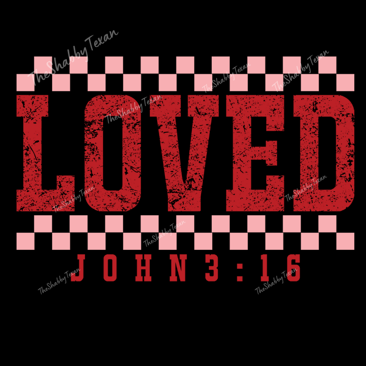 Loved John 3:16 DTF Shirts