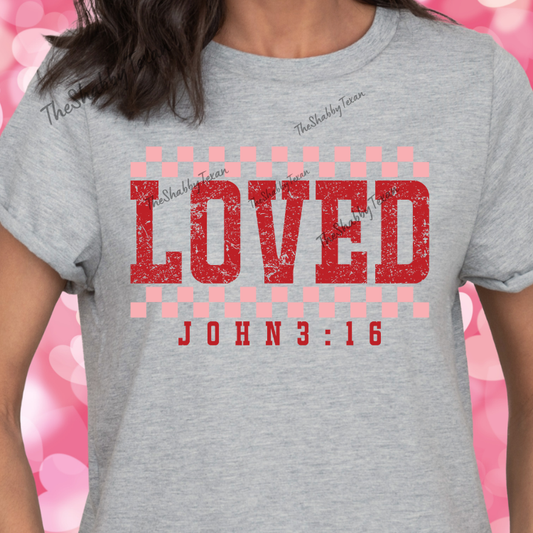 Loved John 3:16 DTF Shirts