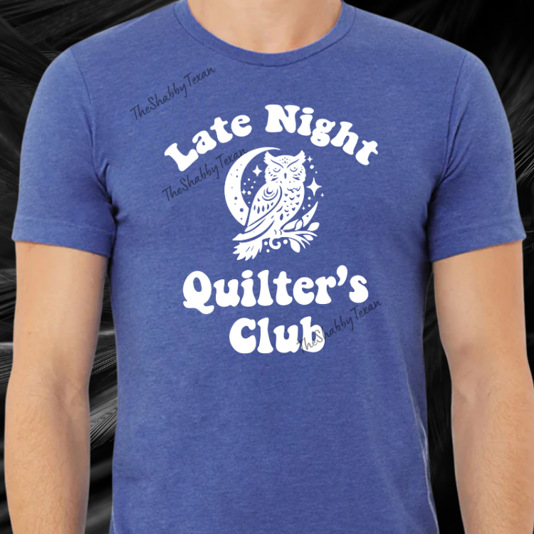 Late Night Quilters Club Shirt or Transfers