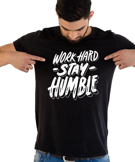 Work Hard and Stay Humble Shirt