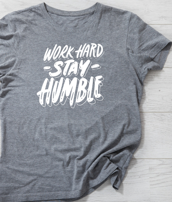 Work Hard and Stay Humble Shirt