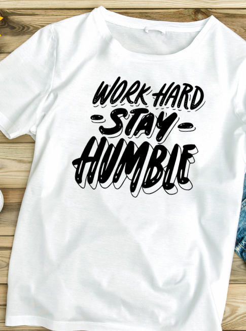 Work Hard and Stay Humble Shirt