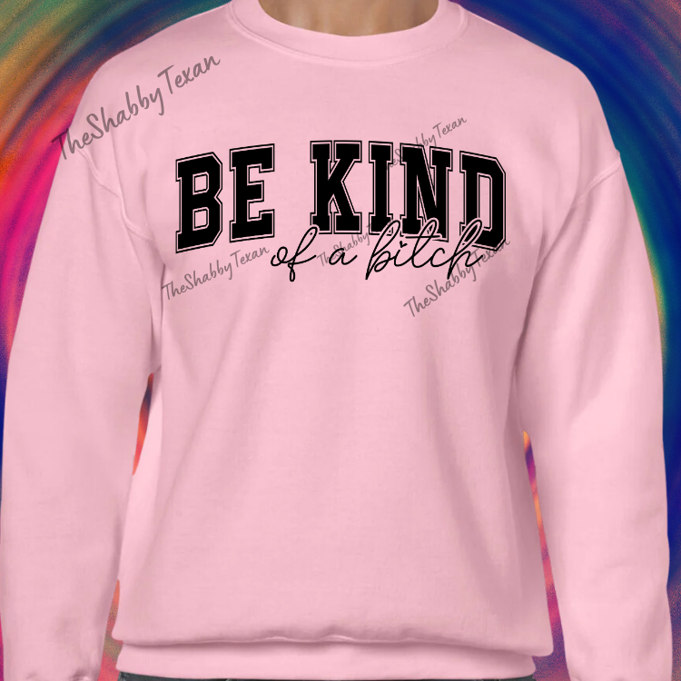Be Kind of a Bi$ch DTF Transfers