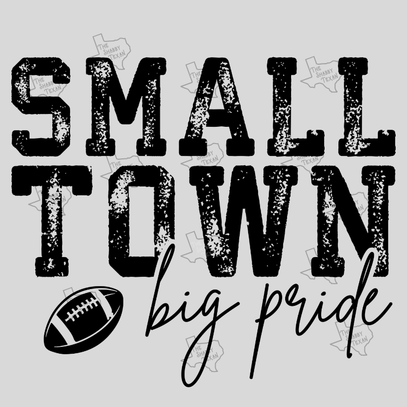 Small Town Big Pride Tshirts and Sweatshirts