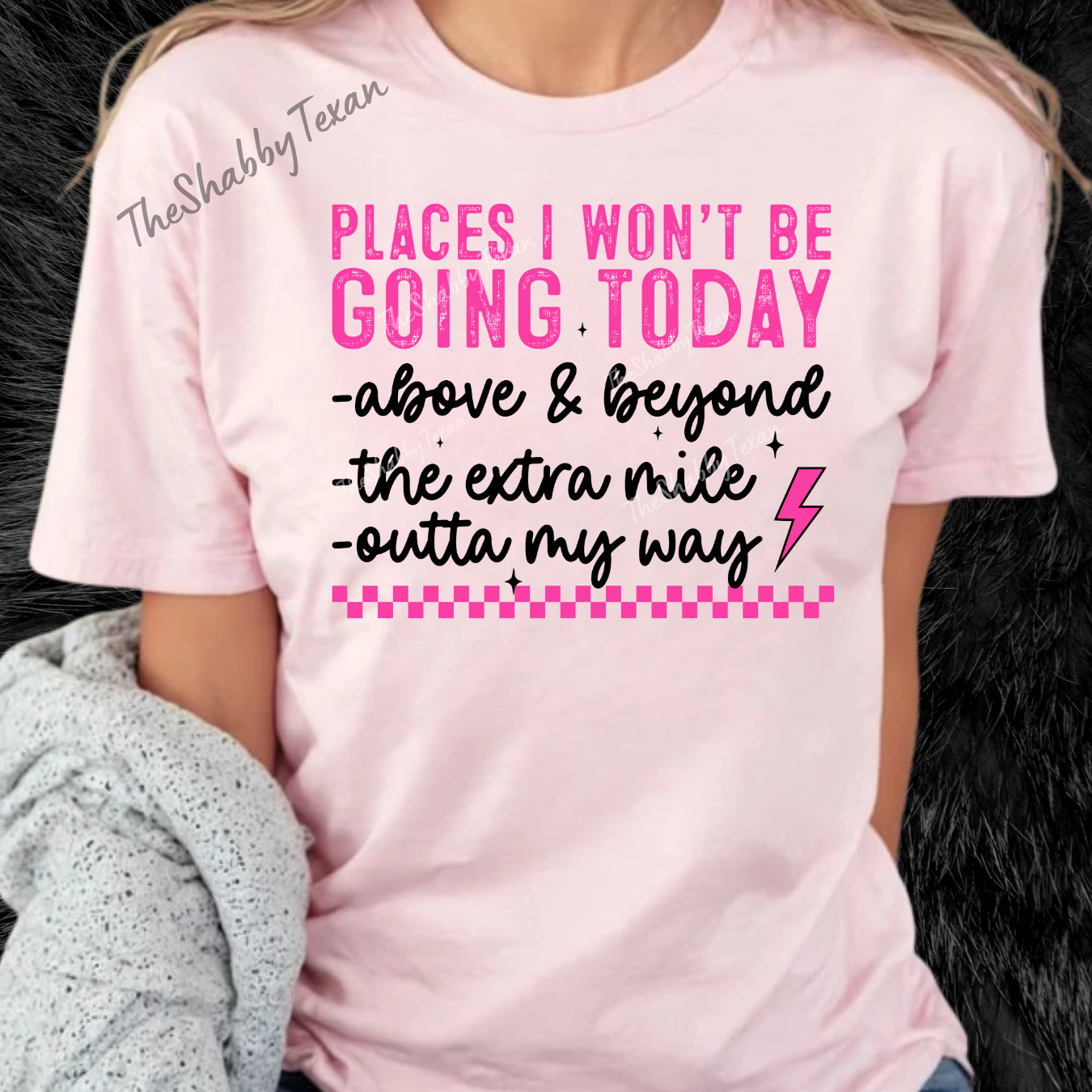 Places I Won't Be Going Today Shirts