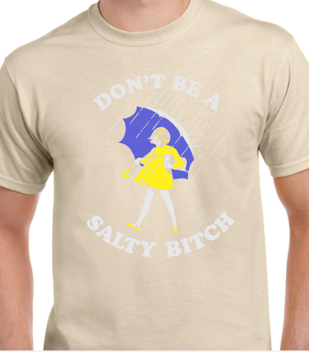 Don't Be A Salty B
