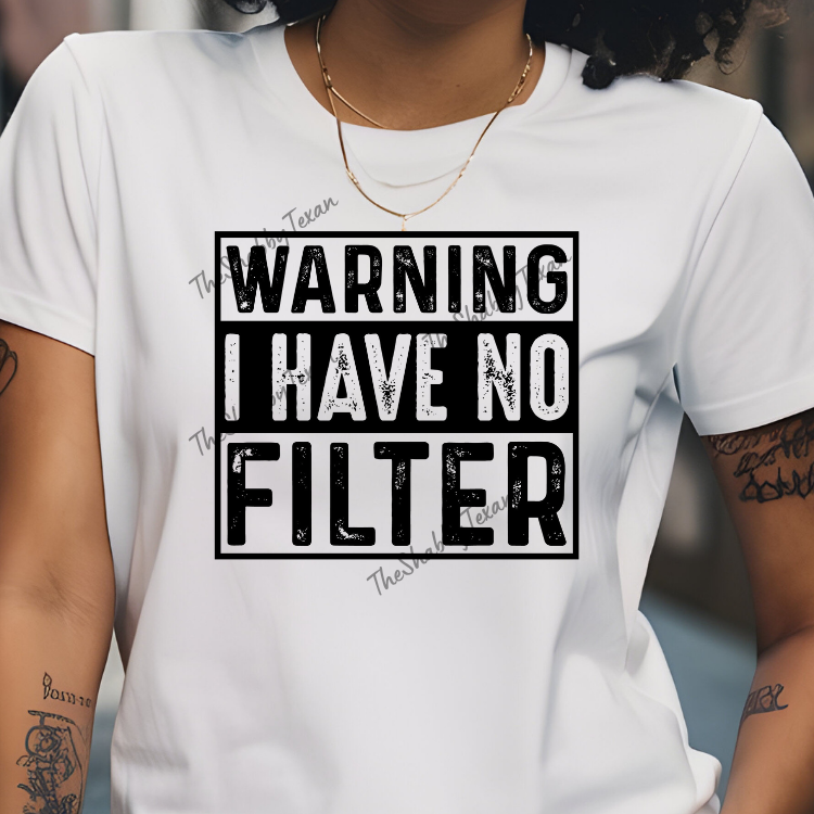 Warning I have No Filter DTF Transfers