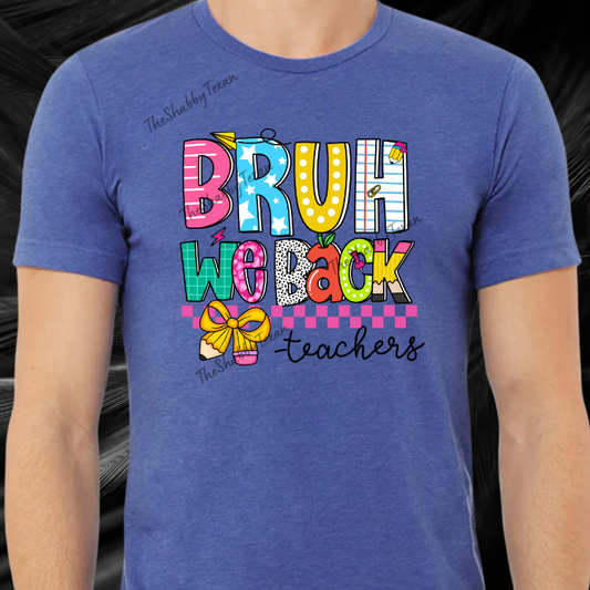 Bruh We Back Teacher Style T-shirts