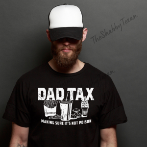Dad Tax Tshirt