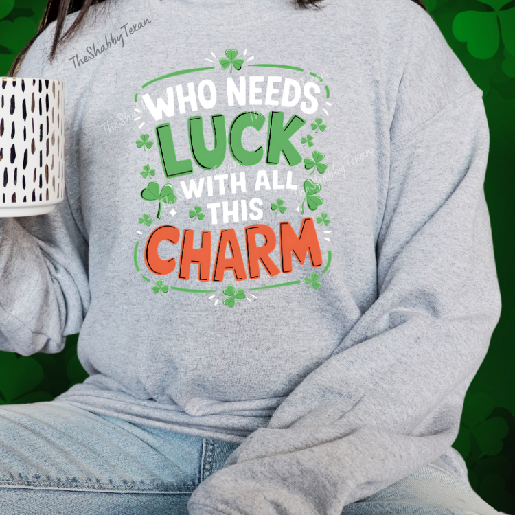 Who Needs Luck with All This Charm Shirts and Transfers