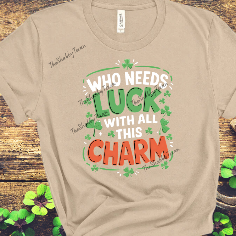 Who Needs Luck with All This Charm Shirts and Transfers