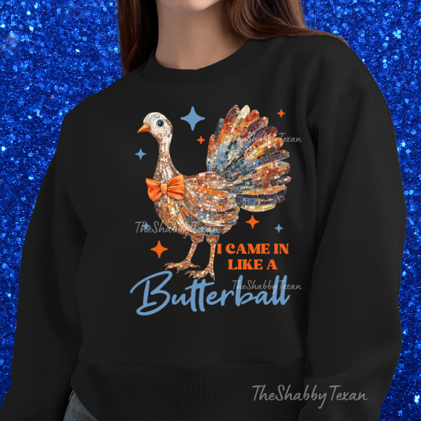 I Came In Like A Butterball Shirts and DTF Transfers