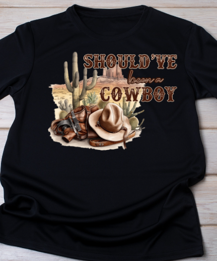 Should Have Been A Cowboy Shirt