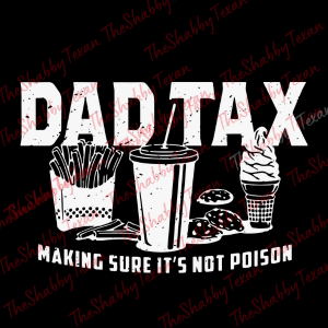 Dad Tax Shirt Transfer