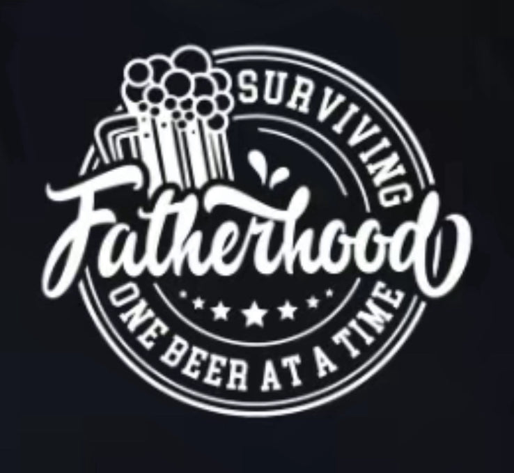 Surviving Fatherhood 1 beer at a time DTF Transfers