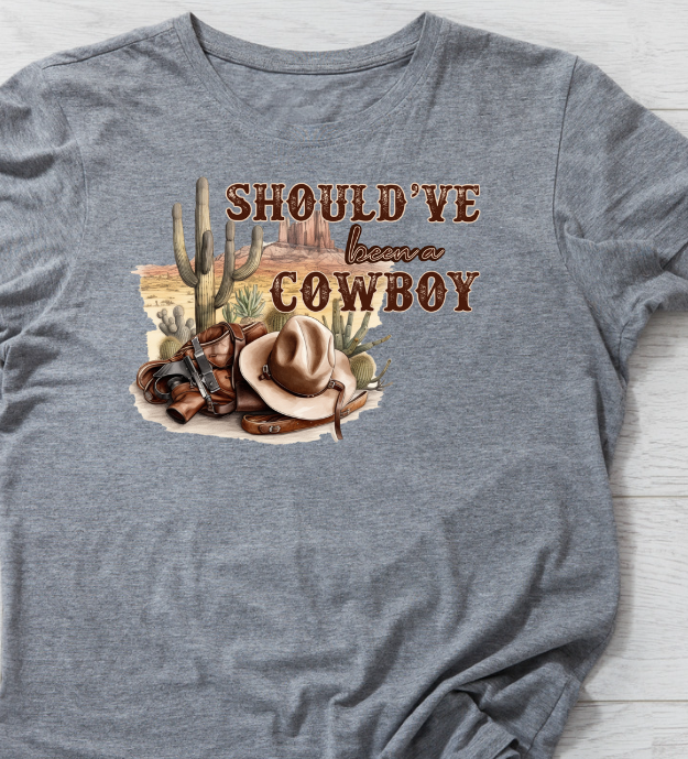 Should Have Been A Cowboy Shirt