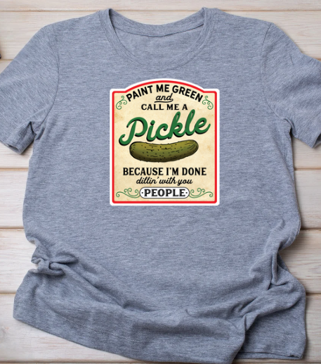 Call Me A Pickle T-Shirt