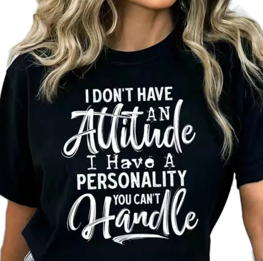 Personality not Attitude Shirt