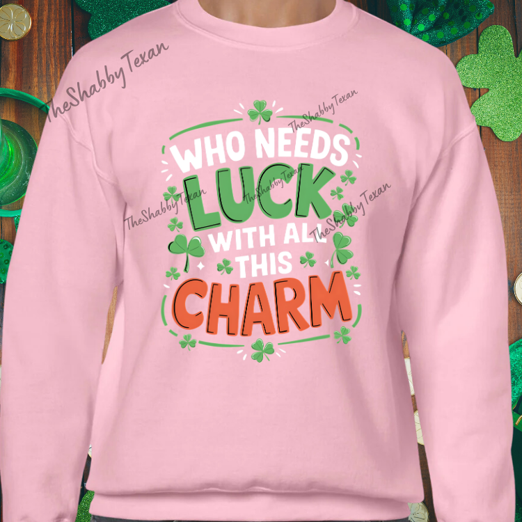 Who Needs Luck with All This Charm Shirts and Transfers