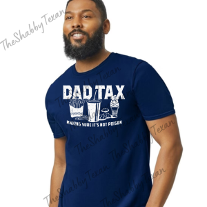 Dad Tax Tshirt