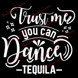 Trust Me You Can Dance Shirt Transfer