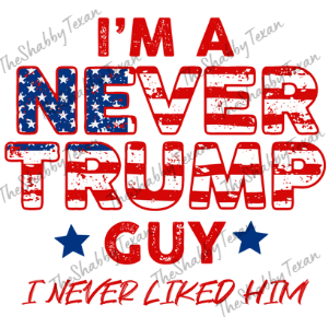 Im A Never Trump Shirt Transfer