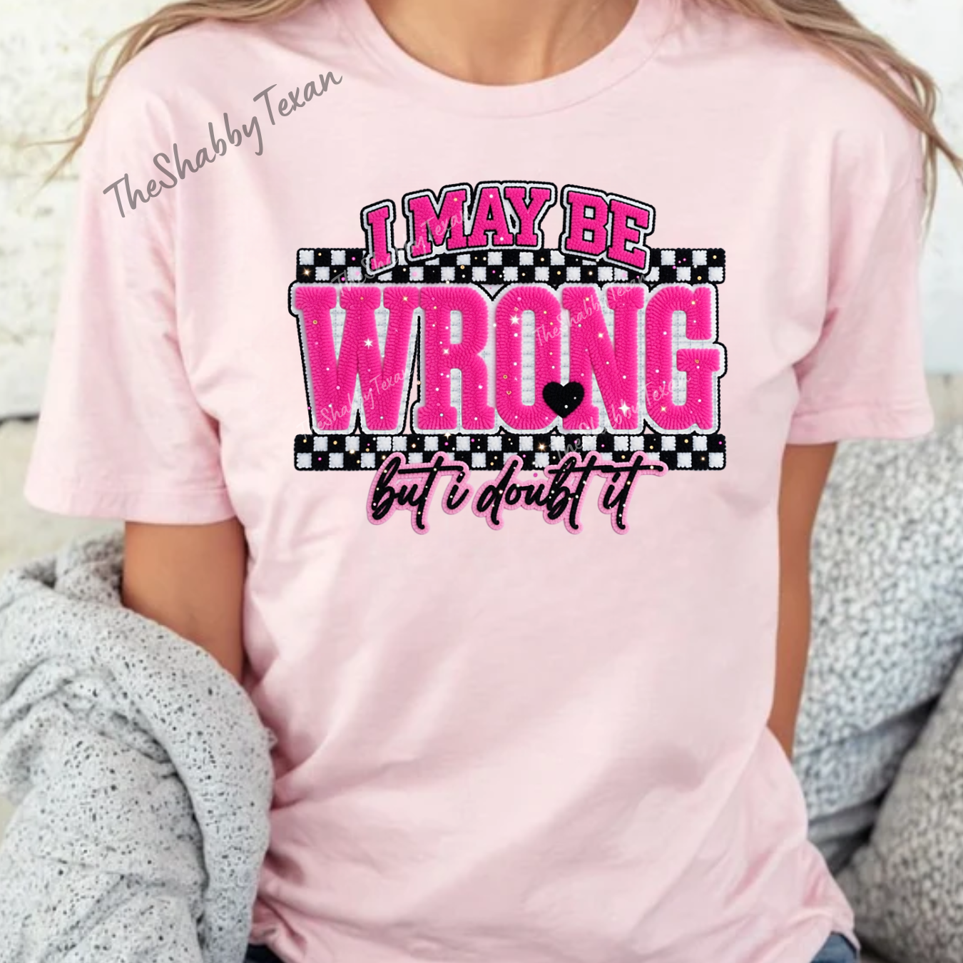 I May Be Wrong But I Doubt It Shirts