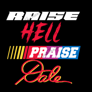 Raise Hell Praise Dale Shirt Transfer