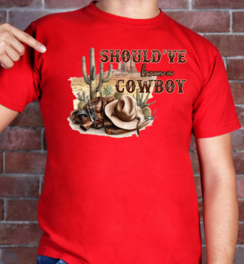 Should Have Been A Cowboy Shirt