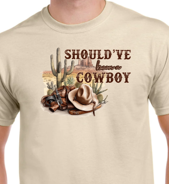 Should Have Been A Cowboy Shirt