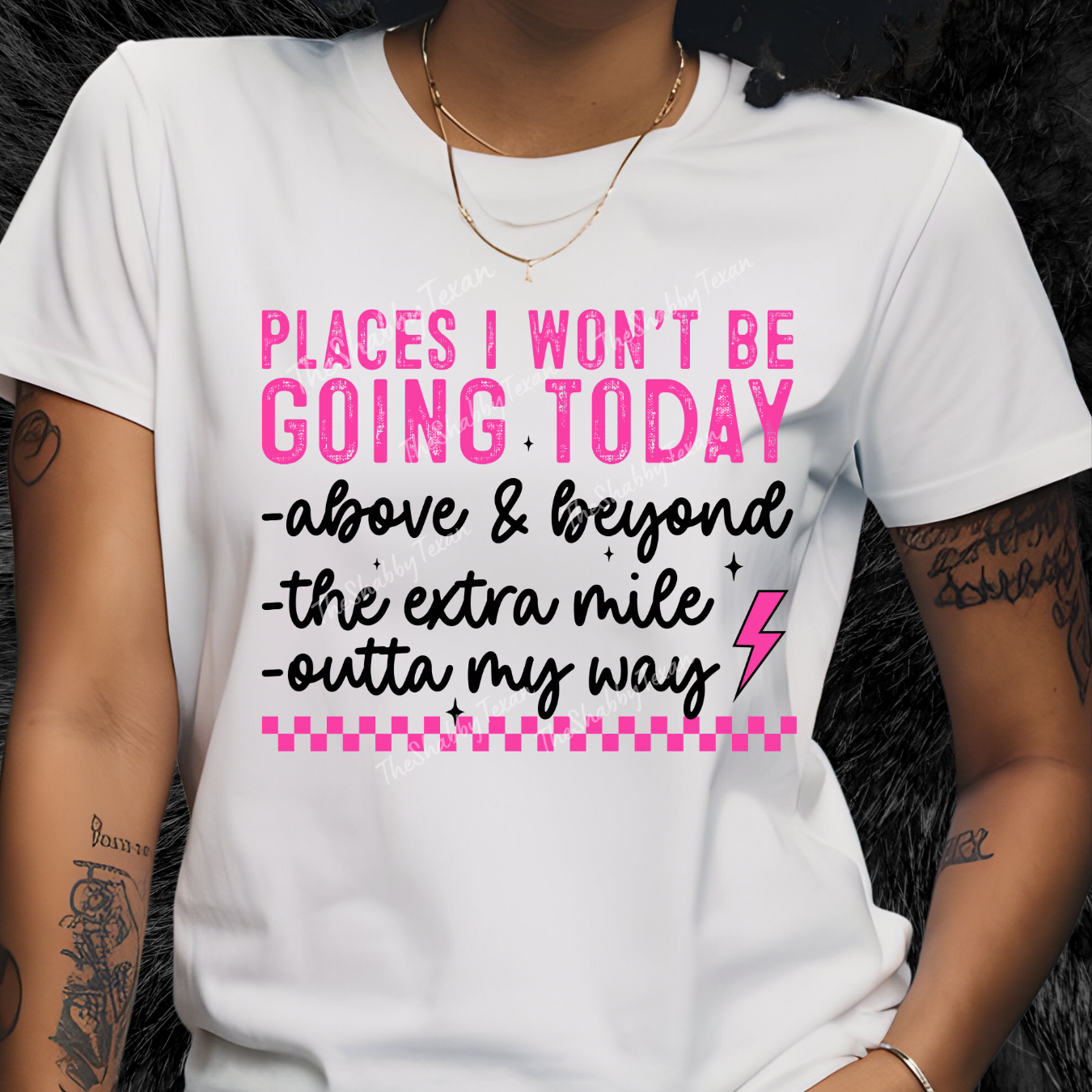 Places I Won't Be Going Today Shirts