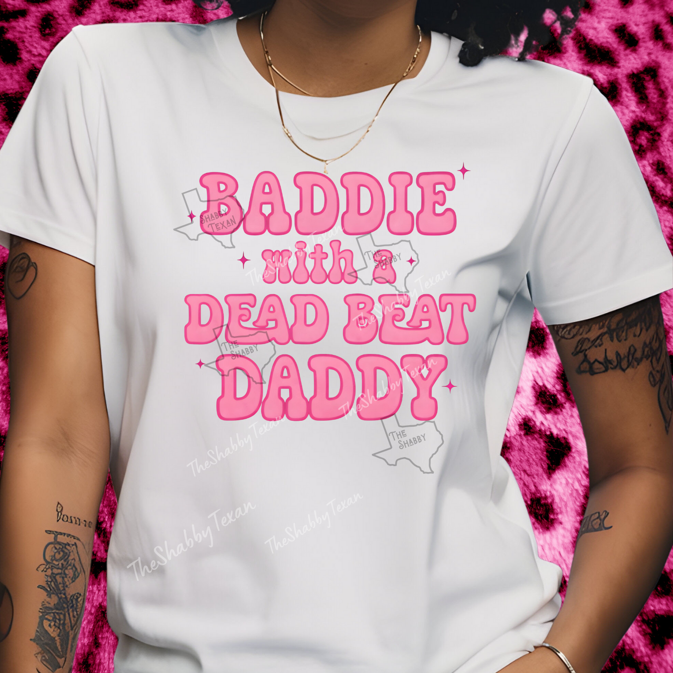 Baddie with dead beat Daddy Shirts