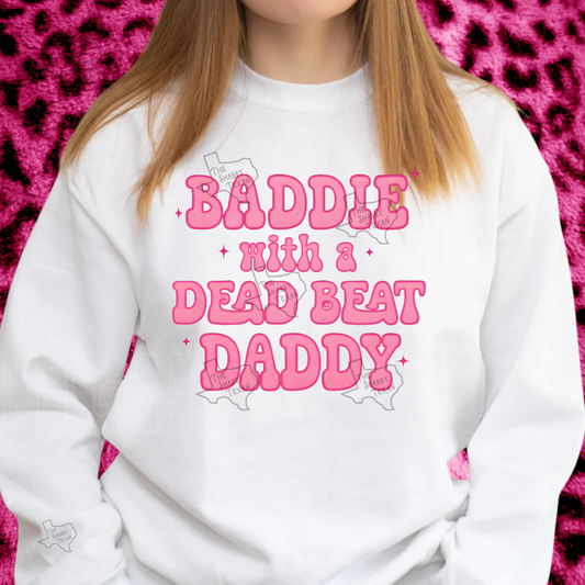 Baddie with a dead beat Daddy DTF Transfers